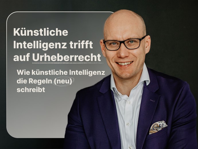 Künstliche Intelligenz trifft auf Urheberrecht - Wie künstliche Intelligenz die Regeln (neu) schreibt